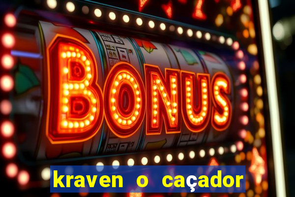 kraven o caçador filme completo dublado download